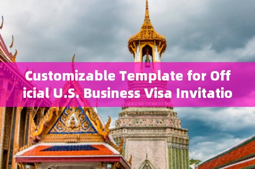 Customizable Template for Official U.S. Business Visa Invitation Letters in English